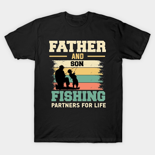 father and son fishing partner for life, Fishing lovers gift T-Shirt by Kingostore